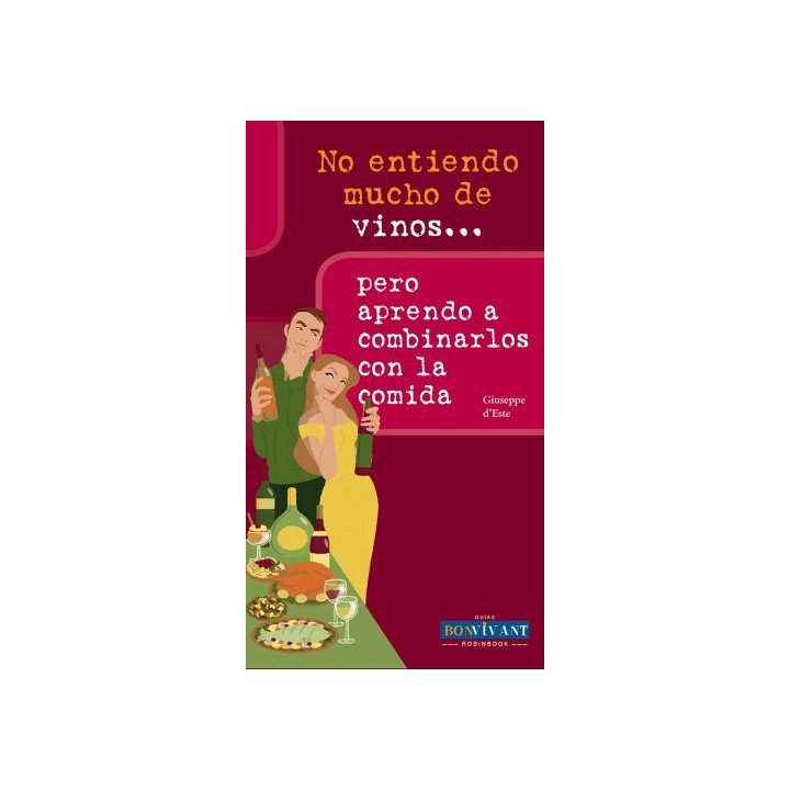 No entiendo mucho de vinos. Pero aprendo a combinarlos con la comida